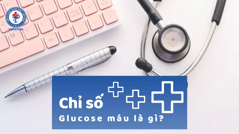 chỉ số Glucose máu là gì